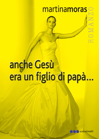 Anche Gesù era un figlio di papà...