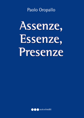 Assenze, essenze, presenze