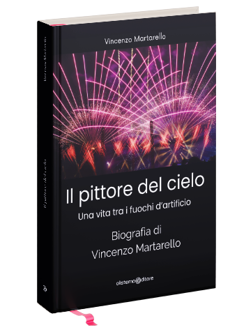 Il pittore del cielo. Una vita tra i fuochi d'artificio